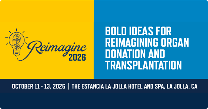 Reimagine 2026 conference banner with a lightbulb logo, reading "Bold Ideas for Reimagining Organ Donation and Transplantation," October 11–13 in La Jolla, California.