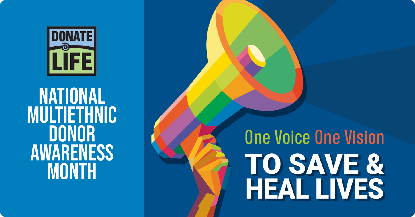Graphic for National Multiethnic Donor Awareness Month featuring the Donate Life logo on a blue background and a colorful megaphone with the text 'One Voice One Vision to Save & Heal Lives' on a dark blue background.